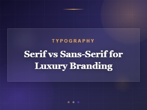 Serif vs Sans-Serif for Luxury Branding