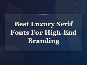 Top luxury serif fonts for high-end branding